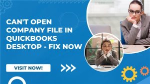 Can't Open Company File in QuickBooks Desktop