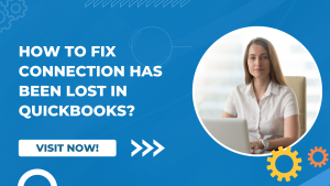 Connection Has Been Lost in QuickBooks